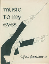 Load image into Gallery viewer, Bendiner, Alfred   "Music to My Eyes"
