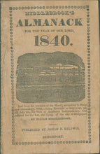Load image into Gallery viewer, Middlebrook, Elijah &quot;Middlebrook’s Almanack for the Year of Our Lord, 1840 . . . Calculated for the Lat. and Long. of the city of Bridgeport&quot;
