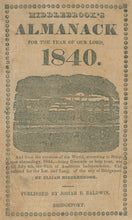 Load image into Gallery viewer, Middlebrook, Elijah "Middlebrook’s Almanack for the Year of Our Lord, 1840 . . . Calculated for the Lat. and Long. of the city of Bridgeport"