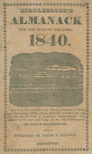 Load image into Gallery viewer, Middlebrook, Elijah &quot;Middlebrook’s Almanack for the Year of Our Lord, 1840 . . . Calculated for the Lat. and Long. of the city of Bridgeport&quot;
