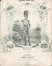 Load image into Gallery viewer, Currier, Nathaniel "Hewitt's Quick Step Arranged for the Piano Forte & Respectfully Dedicated to Lt. James L. Hewitt and the Officers and Members of the New York Light Guard by T. Rebhun"