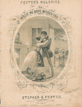 Load image into Gallery viewer, Unattributed "Willie we have Missed You." Written and Composed by Stephen C. Foster