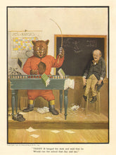 Load image into Gallery viewer, Campbell, V. Floyd "TEDDY-B banged the desk and said that he would run the school that day and see." From "The Roosevelt Bears"