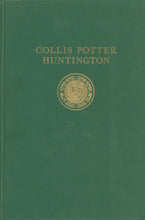 Load image into Gallery viewer, Evans, Cerinda W. "Collis Potter Huntington"