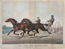Load image into Gallery viewer, Howe, E.R. "Lady Thorn and American Girl. In their great match for $2000 mile heats best 3 in 5 to wagons over the Fashion Course, L.I. May 4th 1869. D. Pfifer's B.M. Lady Thorn ..."