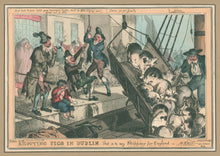 Load image into Gallery viewer, Heath, William "Shooting Pigs in Dublin. That is to say Shipping for England - A Fact- and facts like pigs are stubborn things."