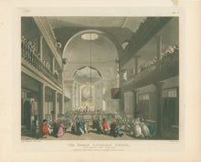 Load image into Gallery viewer, Rowlandson, Thomas & Pugin, Augustus Charles “Roman Catholic Chapel, Lincoln’s Inn Fields.” From "The Microcosm of London"