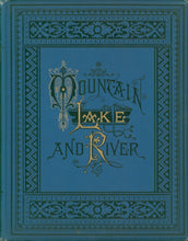 Load image into Gallery viewer, Willis, N.P. "Mountain, Lake and River"