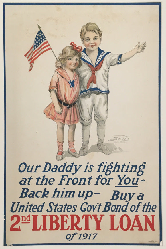 Dewey.  “Our Daddy is fighting at the Front for You – Back him up – Buy a United States Gov’t Bond of the 2nd Liberty Loan of 1917.”