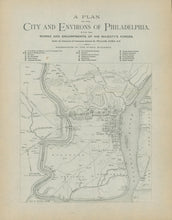 Load image into Gallery viewer, Faden, William “A Plan of The City and Environs of Philadelphia with the Works and Encampments of His Majesty’s Forces Under the Command of of Lieutenant General Sir William Howe, K.B.”
