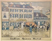 Load image into Gallery viewer, Preston, James  “Indian Queen Hotel.”  [4th Street below Market]
