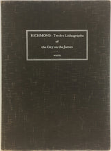 Load image into Gallery viewer, White, Theo Ballou  "Richmond: Twelve Lithographs of the City on the James"