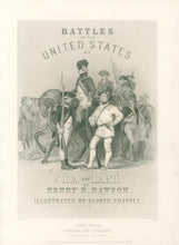 Load image into Gallery viewer, Chappel, Alonzo.  &quot;Battles of the United States by Sea and Land&quot;  [title page]
