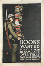 Load image into Gallery viewer, Falls, C.B.  “Books Wanted For Our Men in Camp and &#39;Over There.&#39;  Take Your Gifts to the Public Library&quot;
