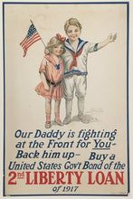 Load image into Gallery viewer, Dewey.  “Our Daddy is fighting at the Front for You – Back him up – Buy a United States Gov’t Bond of the 2nd Liberty Loan of 1917.”
