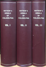 Load image into Gallery viewer, Watson, John F. &quot;Annals of Philadelphia and Pennsylvania in the Olden Times&quot;
