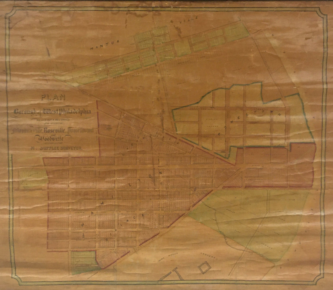 Supplee, N.  “Map of the Borough of West Philadelphia as Laid Out and Recorded and of Part of Mantua, Rossville, Powelton and Woodsville