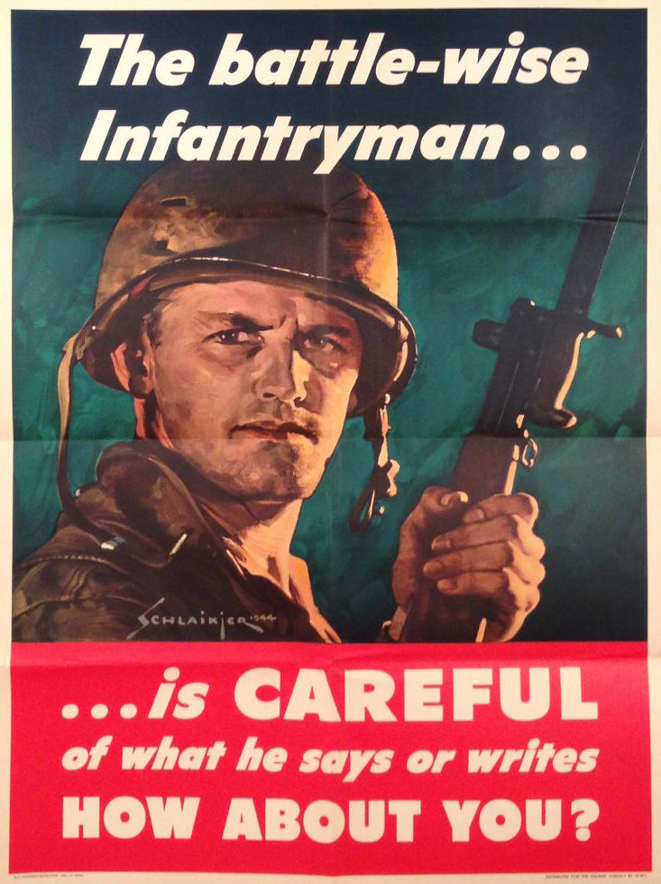 Schlaikjer, Jes Wilhelm “The battle-wise infantryman -- is careful of what he says or writes: How about you?”